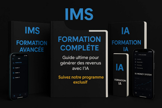  FORMATION COMPLÈTE — IA MONEY SYSTEME (IMS)